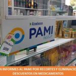 PIDEN INFORMES AL PAMI POR RECORTES Y ELIMINACION DE DESCUENTOS EN MEDICAMENTOS