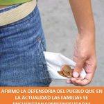 AFIRMO LA DEFENSORIA DEL PUEBLO QUE EN LA ACTUALIDAD LAS FAMILIAS SE ENCUENTRAN SOBREENDEUDADAS