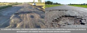 EL GOBIERNO NACIONAL CONTINUA SUBIENDO LOS IMPUESTOS A LOS COMBUSTIBLES MIENTRAS LAS RUTAS SE DETERIORAN Y LOS FONDOS VIALES SE UTILIZAN DISCRECIONALMENTE