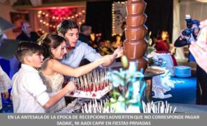 EN LA ANTESALA DE LA EPOCA DE RECEPCIONES ADVIERTEN QUE NO CORRESPONDE PAGAR SADAIC, NI AADI CAPIF EN FIESTAS PRIVADAS