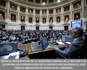 PIDEN LA INTERVENCION DE LA AUDITORIA GENERAL DE LA NACION Y DE LA OFICINA ANTICORRUPCION POR EL REPARTO DISCRECIONAL DE ATN PARA LA OBTENCION DE VOTOS EN EL CONGRESO