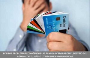 POR LOS PROBLEMAS ECONÓMICOS LAS FAMILIAS CAMBIARON EL DESTINO DEL AGUINALDO EL 31% LO UTILIZA PARA PAGAR DEUDAS