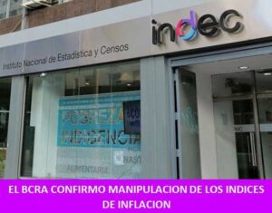 EL BCRA CONFIRMO MANIPULACION DE LOS INDICES DE INFLACION