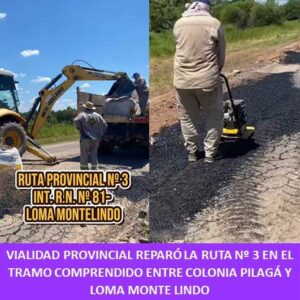 VIALIDAD PROVINCIAL REPARÓ LA RUTA Nº 3 EN EL TRAMO COMPRENDIDO ENTRE COLONIA PILAGÁ Y LOMA MONTE LINDO