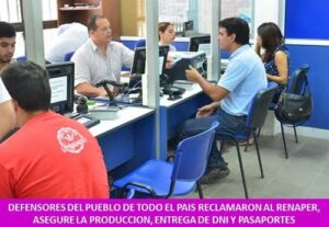 DEFENSORES DEL PUEBLO DE TODO EL PAIS RECLAMARON AL RENAPER, ASEGURE LA PRODUCCION, ENTREGA DE DNI Y PASAPORTES