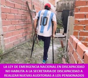 LA LEY DE EMERGENCIA NACIONAL EN DISCAPACIDAD NO HABILITA A LA SECRETARIA DE DISCAPACIDAD A REALIZAR NUEVAS AUDITORIAS A LOS PENSIONADOS