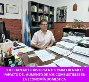 SOLICITAN MEDIDAS URGENTES PARA FRENAR EL IMPACTO DEL AUMENTO DE LOS COMBUSTIBLES EN LA ECONOMÍA DOMESTICA