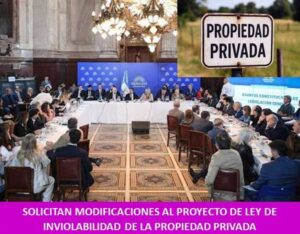 SOLICITAN MODIFICACIONES AL PROYECTO DE LEY DE INVIOLABILIDAD DE LA PROPIEDAD PRIVADA