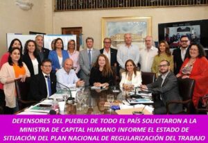 DEFENSORES DEL PUEBLO DE TODO EL PAÍS SOLICITARON A LA MINISTRA DE CAPITAL HUMANO INFORME EL ESTADO DE SITUACIÓN DEL PLAN NACIONAL DE REGULARIZACIÓN DEL TRABAJO