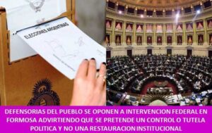 DEFENSORIAS DEL PUEBLO SE OPONEN A INTERVENCION FEDERAL EN FORMOSA ADVIRTIENDO QUE SE PRETENDE UN CONTROL O TUTELA POLITICA Y NO UNA RESTAURACION INSTITUCIONAL