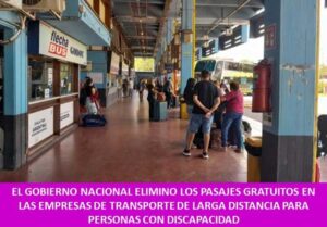 EL GOBIERNO NACIONAL ELIMINO LOS PASAJES GRATUITOS EN LAS EMPRESAS DE TRANSPORTE DE LARGA DISTANCIA PARA PERSONAS CON DISCAPACIDAD
