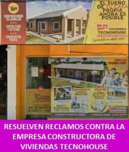 RESUELVEN RECLAMOS CONTRA LA EMPRESA CONSTRUCTORA DE VIVIENDAS TECNOHOUSE