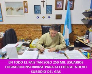 EN TODO EL PAIS TAN SOLO 250 MIL USUARIOS LOGRARON INSCRIBIRSE PARA ACCEDER AL NUEVO SUBSIDIO DEL GAS