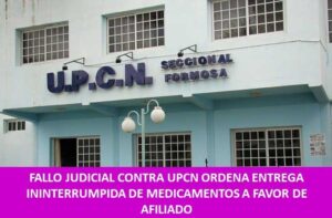 FALLO JUDICIAL CONTRA UPCN ORDENA ENTREGA ININTERRUMPIDA DE MEDICAMENTOS A FAVOR DE AFILIADO