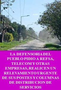 LA DEFENSORIA DEL PUEBLO PIDIO A REFSA, TELECOM Y OTRAS EMPRESAS, REALICEN UN RELEVAMIENTO URGENTE DE SUS POSTES Y COLUMNAS DE DISTRIBUCION DE SERVICIOS