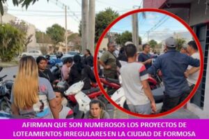 AFIRMAN QUE SON NUMEROSOS LOS PROYECTOS DE LOTEAMIENTOS IRREGULARES EN LA CIUDAD DE FORMOSA