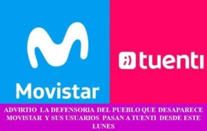 ADVIRTIO LA DEFENSORIA DEL PUEBLO QUE DESAPARECE MOVISTAR Y SUS USUARIOS PASAN A TUENTI DESDE ESTE LUNES