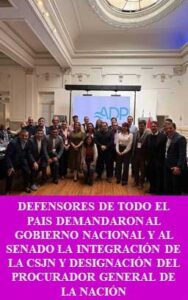 DEFENSORES DE TODO EL PAIS DEMANDARON AL GOBIERNO NACIONAL Y AL SENADO LA INTEGRACIÓN DE LA CSJN Y DESIGNACIÓN DEL PROCURADOR GENERAL DE LA NACIÓN