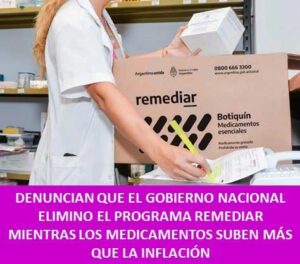 DENUNCIAN QUE EL GOBIERNO NACIONAL ELIMINO EL PROGRAMA REMEDIAR MIENTRAS LOS MEDICAMENTOS SUBEN MÁS QUE LA INFLACIÓN